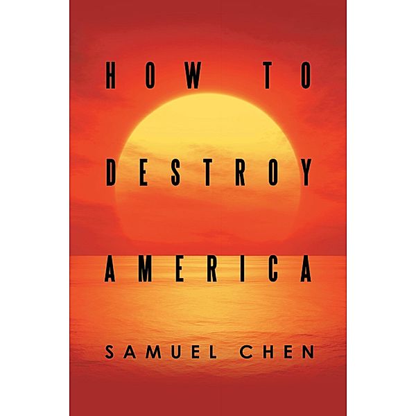 How to Destroy America, Samuel Chen