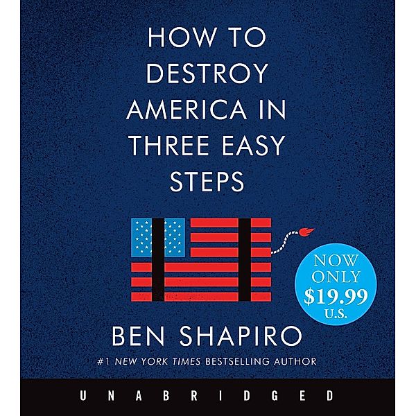 How to Destroy America in Three Easy Steps Low Price CD, Ben Shapiro