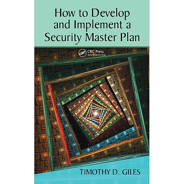 How to Develop and Implement a Security Master Plan, Timothy Giles