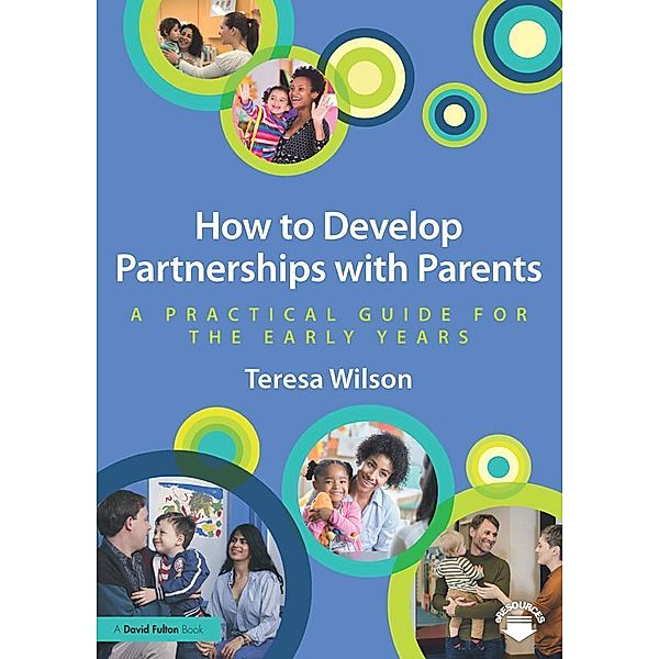 How to Develop Partnerships with Parents, TERESA WILSON