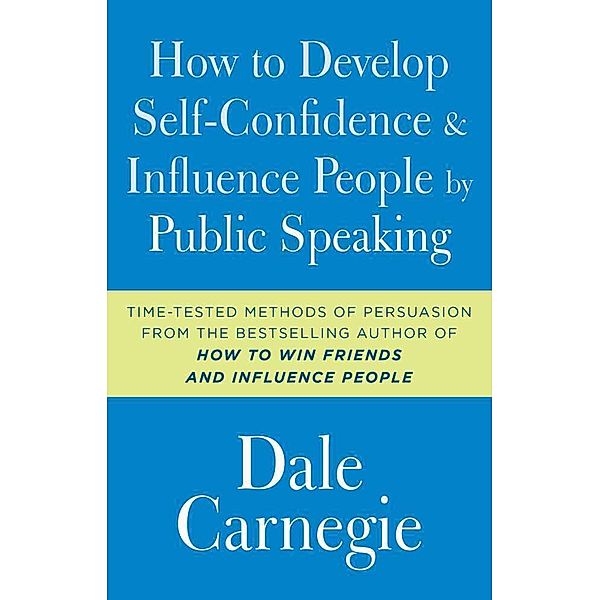 How to Develop Self-Confidence and Influence People by Public Speaking, Dale Carnegie