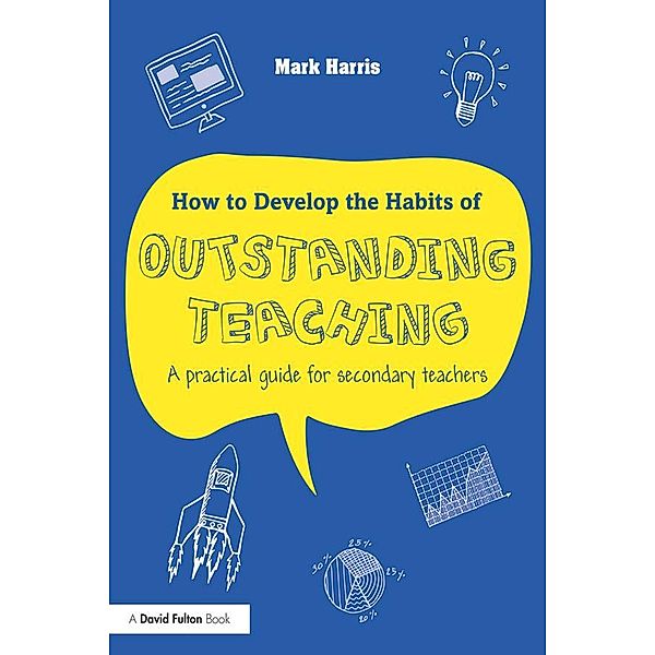 How to Develop the Habits of Outstanding Teaching, Mark Harris