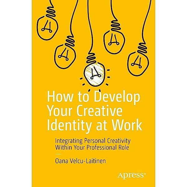 How to Develop Your Creative Identity at Work, Oana Velcu-Laitinen