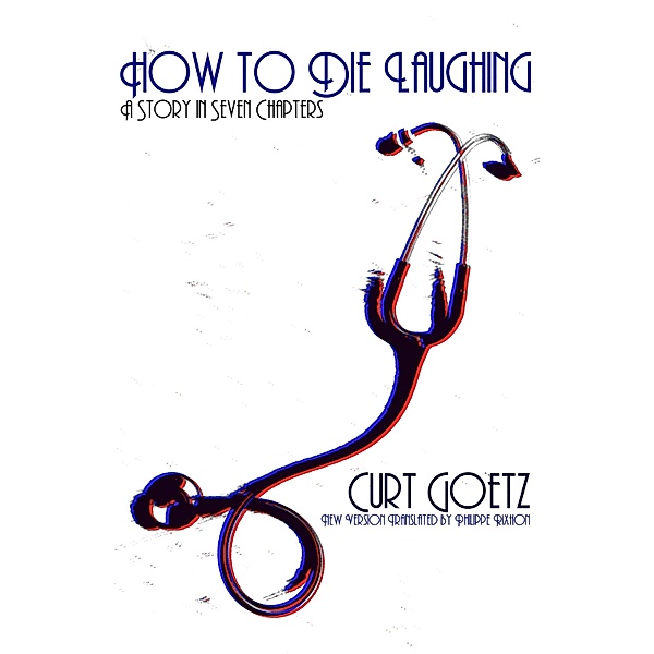 How to Die Laughing / L'atelier Spectaculaire, Curt Goetz