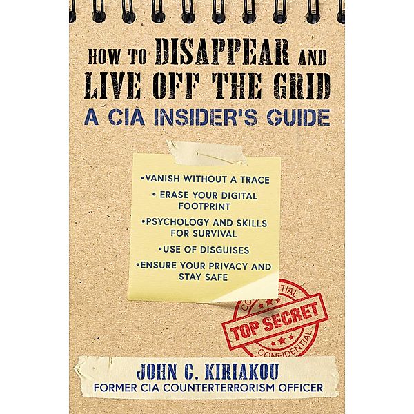 How to Disappear and Live Off the Grid, John Kiriakou