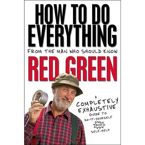 How To Do Everything, Red Green