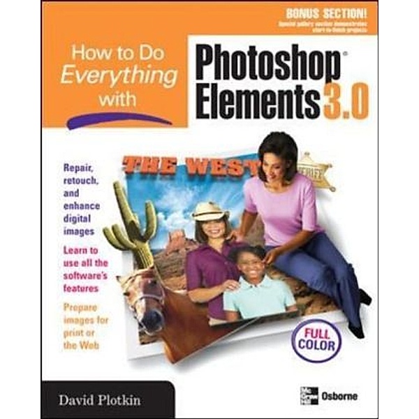 How To Do Everything With Photoshop Elements 3.0, David Plotkin