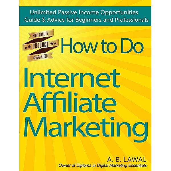 How to Do Internet Affiliate Marketing, A. B. Lawal