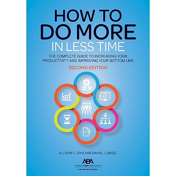 How to Do More in Less Time, Allison C. Johs, Daniel J. Siegel