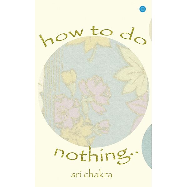 How to do Nothing, Sri Chakra