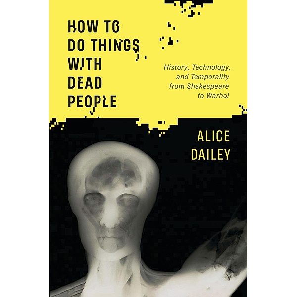 How to Do Things with Dead People, Alice Dailey