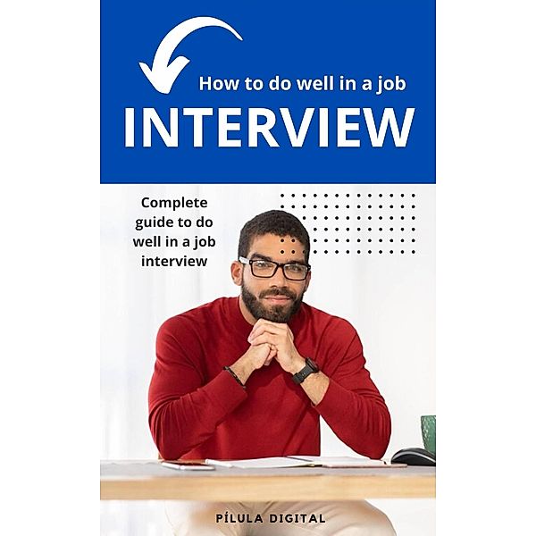 How to do well in a job interview, Pílula Digital