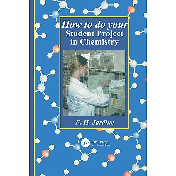 How to do your Student Project in Chemistry, Fred H. Jardine