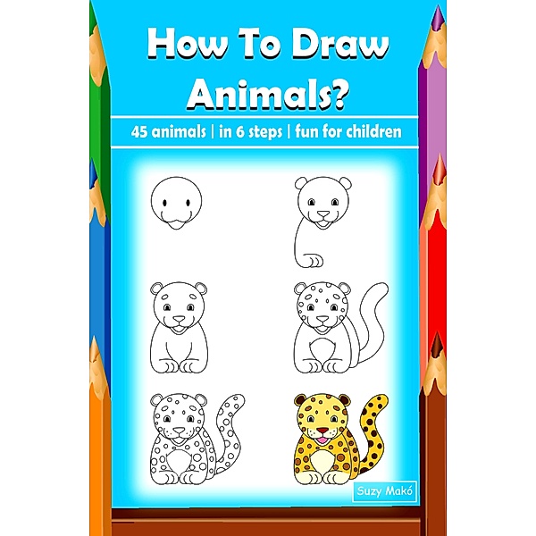 How To Draw Animals?, Suzy Makó
