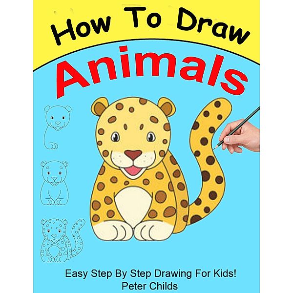How To Draw Animals / How to Draw, Peter Childs