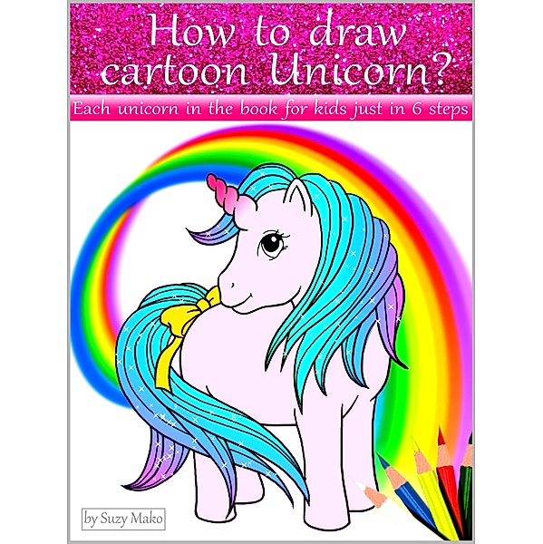 How to draw cartoon unicorn?, Suzy Makó