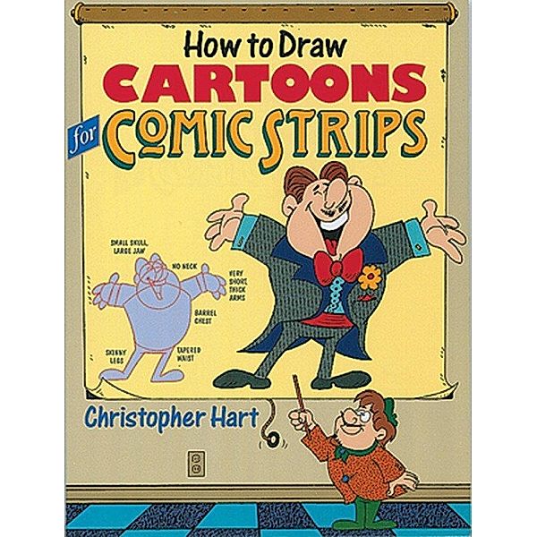 How to Draw Cartoons for Comic Strips, Christopher Hart