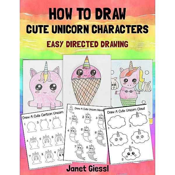 How To Draw Cute Unicorn Characters (Easy Directed Drawing) / Easy Directed Drawing, Janet Giessl