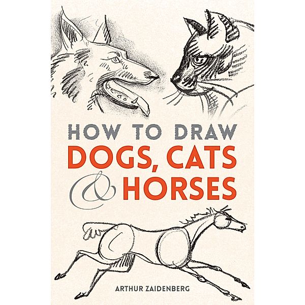 How to Draw Dogs, Cats and Horses, Arthur Zaidenberg