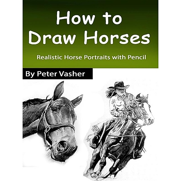 How to Draw Horses, Peter Vasher
