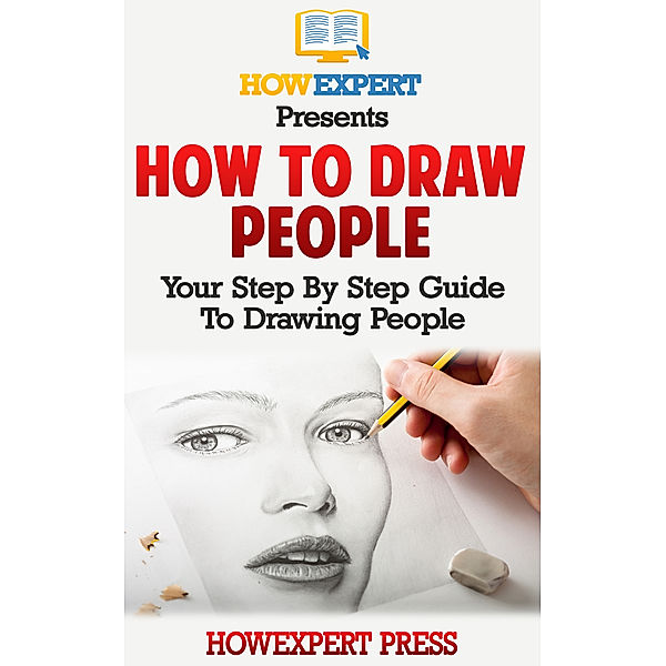 How To Draw People: Your Step By Step Guide To Drawing People