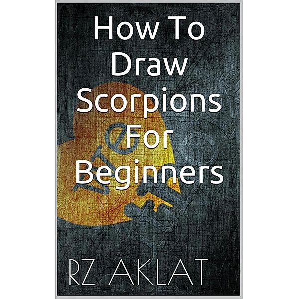 How To Draw Scorpions For Beginners, RZ Aklat