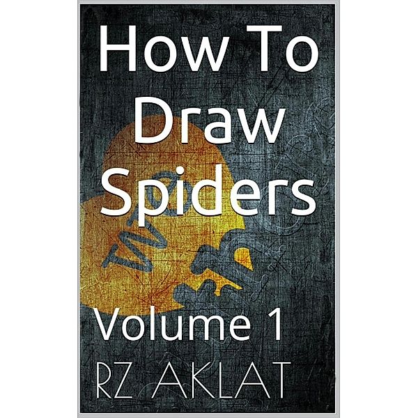 How To Draw Spiders Vol. 1, RZ Aklat