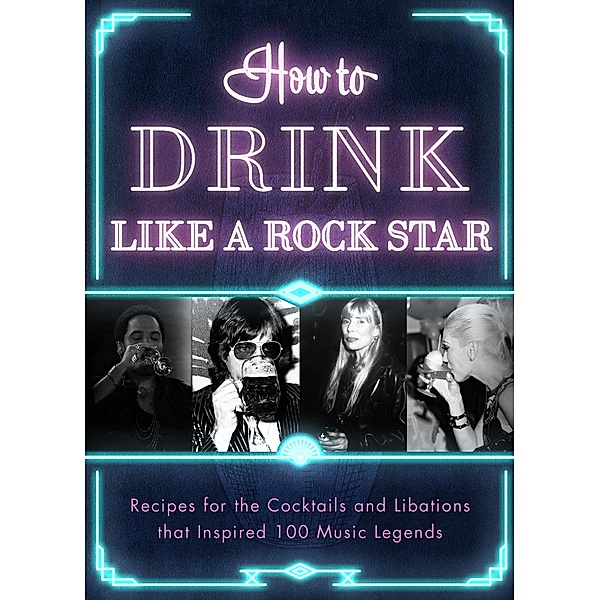 How to Drink Like a Rock Star / How to Drink, Apollo Publishers