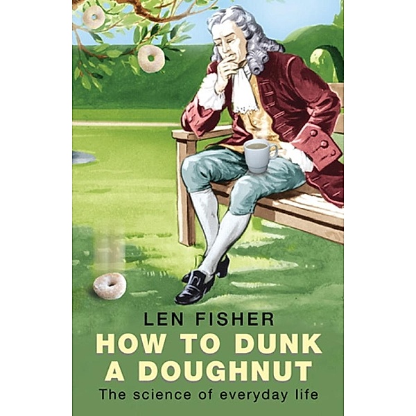 How to Dunk a Doughnut, Len Fisher