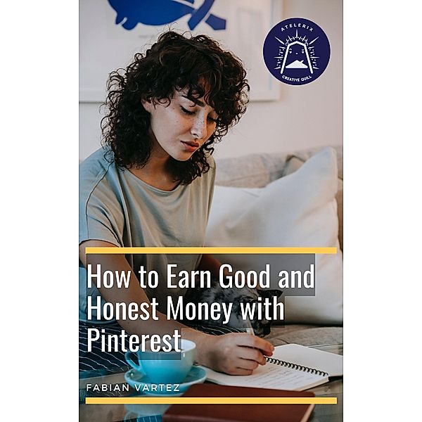 How to Earn Good and Honest Money with Pinteres, Fabian Vartez