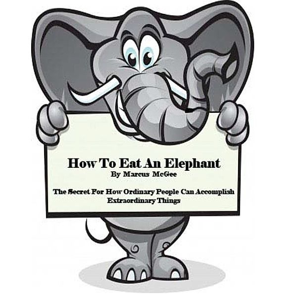 How To Eat An Elephant, Marcus McGee