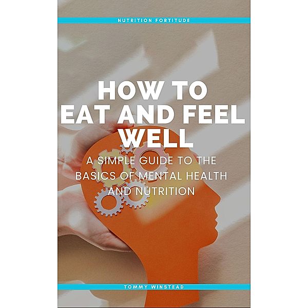 How to Eat and Feel Well, Tommy Winstead