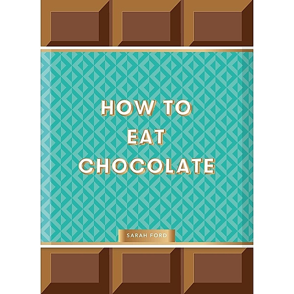 How to Eat Chocolate, Sarah Ford