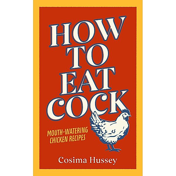 How to Eat Cock, Cosima Hussey