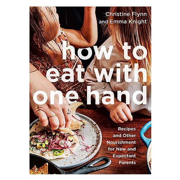 How to Eat with One Hand, Christine Flynn, Emma Knight