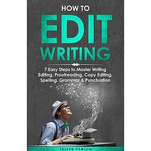 How to Edit Writing / Creative Writing Bd.5, Jaiden Pemton