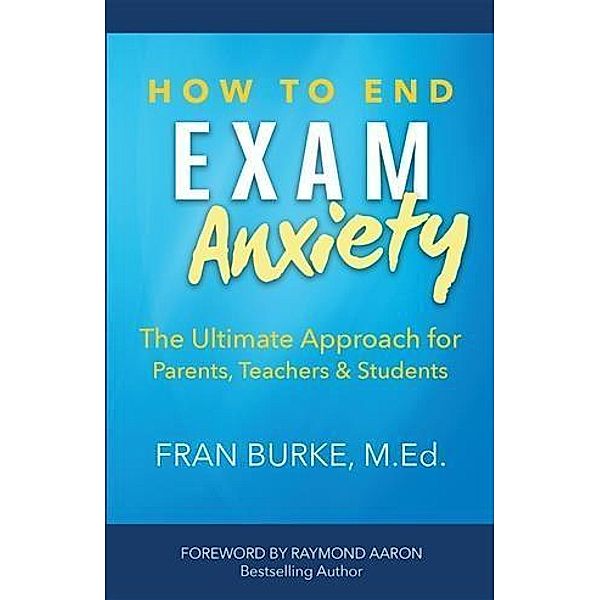 How to End Exam Anxiety, Fran Burke