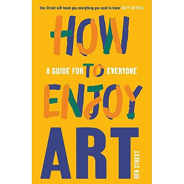 How to Enjoy Art - A Guide for Everyone, Ben Street