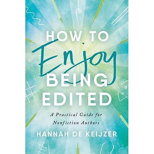 How to Enjoy Being Edited, Hannah de Keijzer