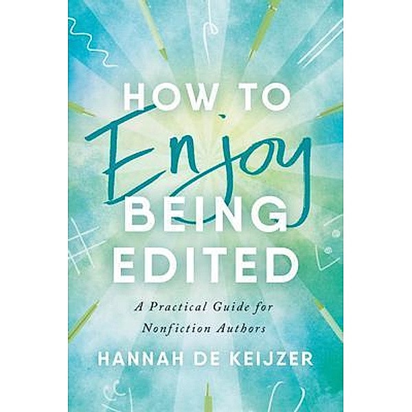 How to Enjoy Being Edited, Hannah de Keijzer