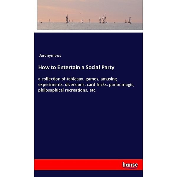 How to Entertain a Social Party, Anonym