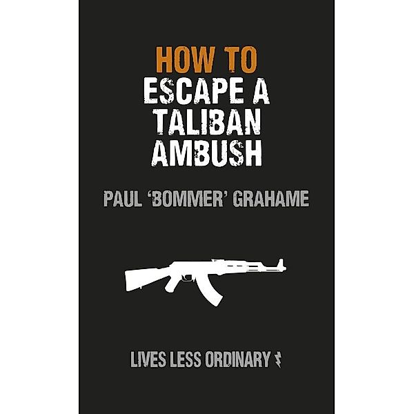 How to Escape a Taliban Ambush, Damien Lewis and Paul Grahame