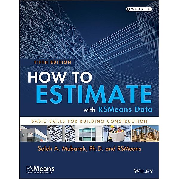 How to Estimate with RSMeans Data / RSMeans, Rsmeans, Saleh A. Mubarak