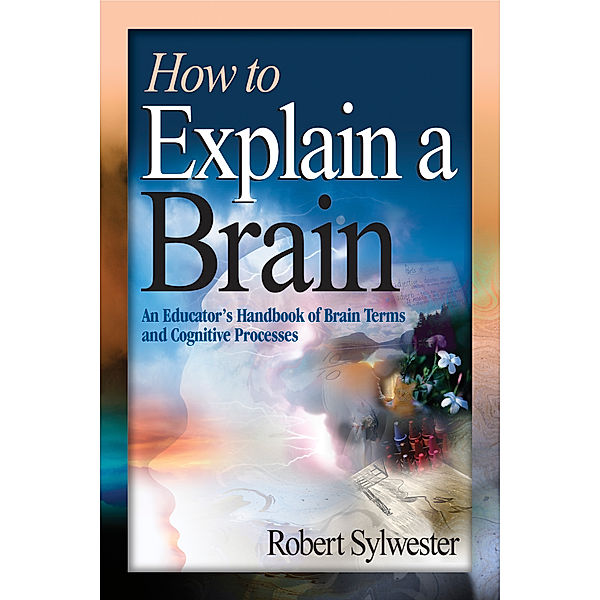 How to Explain a Brain, Robert A. Sylwester