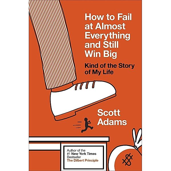 How to Fail at Almost Everything and Still Win Big / Penguin, Scott Adams