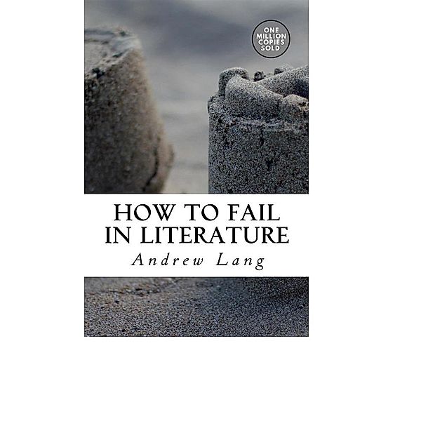 How to Fail in Literature, Andrew Lang