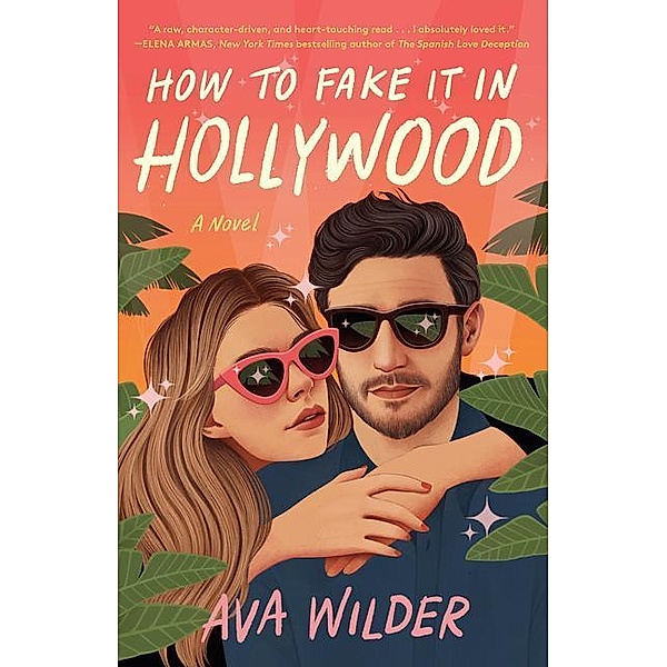 How to Fake It in Hollywood, Ava Wilder