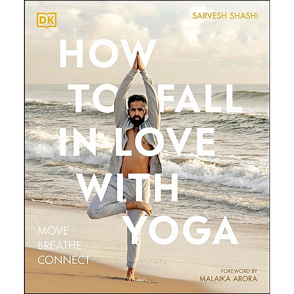 How to Fall in Love with Yoga, Sarvesh Shashi