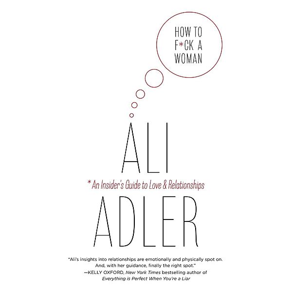 How to F*ck a Woman, Ali Adler