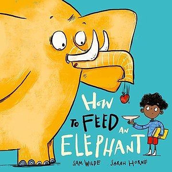 How to Feed an Elephant, Sam Wilde